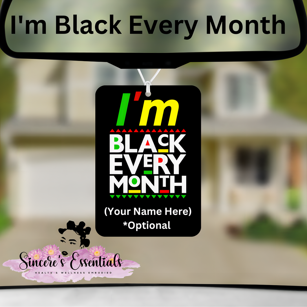 Custom Car Air Freshener! I'm Black Every Month Design